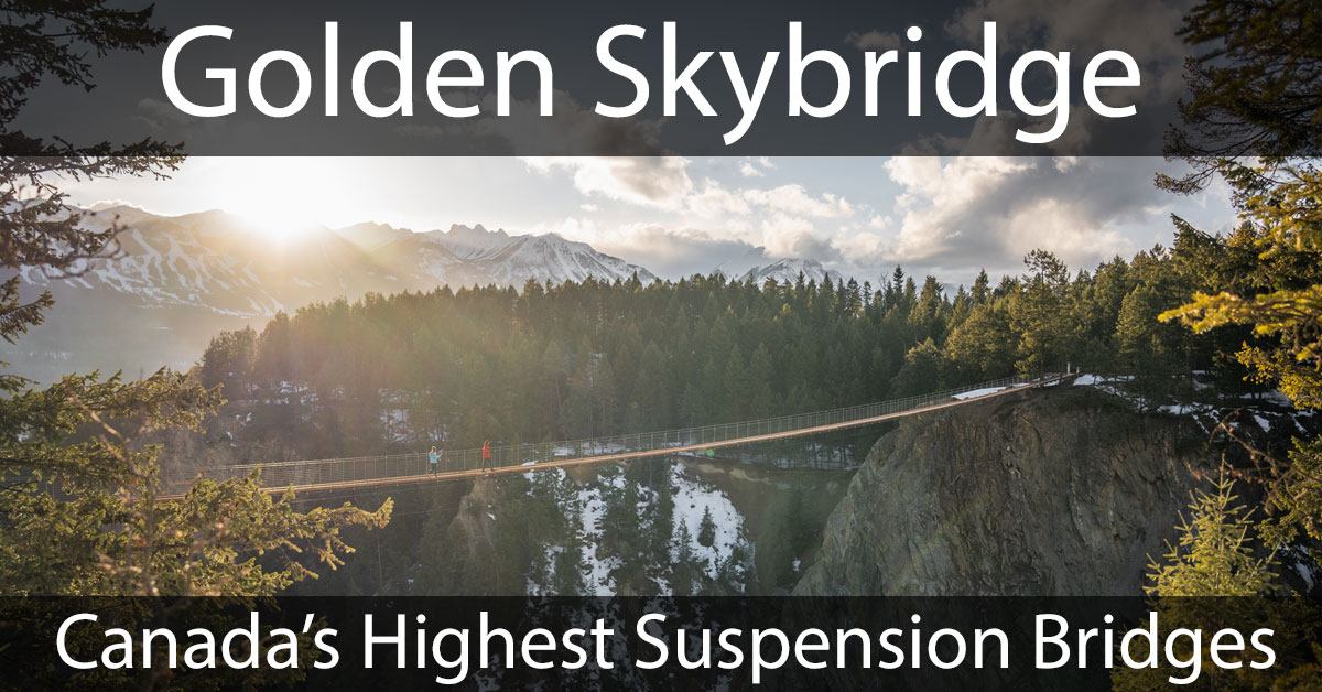 Golden Skybridge : Canada's Highest Suspension Bridge