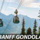 Is the Banff Gondola Worth It?